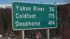 Kay Overbay; Dalton Highway; Fairbanks to Coldfoot AK
Sign Yukon River 56
Coldfoot 175
Deadhorse 414